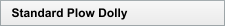 Standard Plow Dolly